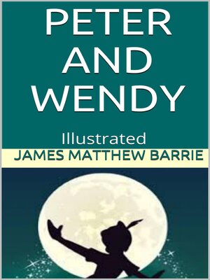 cover image of Peter and Wendy--Illustrated